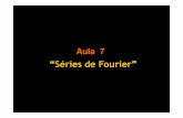 “Séries de Fourier” - WordPress.com · 2019-05-28 · Antes de Fourier três físicos já tinham feito estudos preliminares em séries infinitas para resolverem problemas diversos