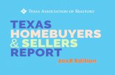 TEXAS HOMEBUYERS SELLERS REPORT · 2018-04-09 · international trends and more. To view the Texas Homebuyers and Sellers Report in its entirety, visit texasrealestate.com. ABOUT