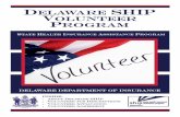DELAWARE SHIP VOLUNTEER PROGRAM · 2016-12-30 · The SHIP must fulfill the mission statement and abide by all guidelines set by the grant’s terms and conditions. The Delaware SHIP