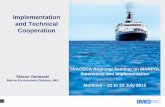 Implementation and Technical Cooperation - TRACECA · 2016-02-29 · Implementation and Technical Cooperation 1. Implementation and enforcement of ... The ship is in compliance with
