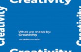 Creativity Creativity Creativity - The LEGO Foundation · creativity and the importance of choice into learning, enabling children to weave strong, flexible skills Because child development