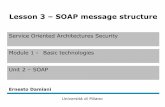 Lesson 3 SOAP message structure - unimi.itra.crema.unimi.it/.../corsi/soasecurity/slide/soasec3.pdfSOAP header (1) • The header is intended as a generic place holder for information