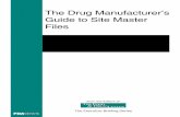 The Drug Manufacturer’s Guide to Site Master Files · The Drug Manufacturer’s Guide to Site Master Files 3 History In April 1993 the Pharmaceutical Inspection Convention (PIC)