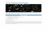 Chapter 13 | Gravitation 635 13 | GRAVITATIONcharma.uprm.edu/.../OpenStax_v1/v1_ed0_openstax_13.pdf · Chapter Outline 13.1 Newton's Law of Universal Gravitation 13.2 Gravitation