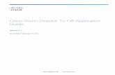 Cisco Vision TV Off Application Guide...Figure 5 Cisco Vision TV Off Control Page (Administrator) If you are an Event Operator or Facility Operator, the link to the TV Control Configuration
