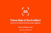 future role of architect · 2018-05-02 · Future Role of the Architect Reports of our extinction have been greatly exaggerated ... The Role of the Architect 8 Solution Architect