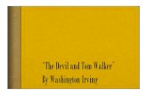 “The Devil and Tom Walker” By Washington Irving - Ms. Alba's Classmsalbasclass.com/Ms._Albas_Class/3P_Quarter_I_files... · 2013-12-17 · “The Devil and Tom Walker”? An original