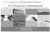 J-1 PROGRAM HANDBOOK - ISSS Illinois · J-1 Program Handbook A GUIDE TO IMMIGRATION MATTERS FOR J-1 EXCHANGE VISITORS University of Illinois International Student and Scholar Services