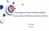 Development Trend & Differentiation Construction …...1 Refining Capacity Continuous growth More Prominent of Structural Surplus Refining capacity added 22.25 million tons in 2018,