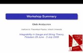 Workshop Summaryint09.aei.mpg.de/talks/Arutyunov.pdf · Sergey Frolov: string hypothesis =⇒ TBA equations =⇒ Y-system and its analytic properties =⇒ Ground state Volodya Kazakov: