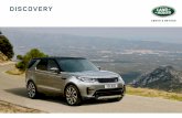 DISCOVERY · 2019-11-26 · Discovery takes those characteristics, together with several innovations pioneered by Land Rover, to uncharted territories. Discovery is a quantum leap
