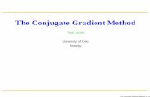 The Conjugate Gradient Method...Conjugate Gradient Algorithm [Conjugate Gradient Iteration] The positive deﬁnite linear system Ax = b is solved by the conjugate gradient method.