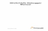 HC(S)12(X) Debugger Manualcs5780/doc/CW_Debugger_HC12_RM.pdfTable of Contents HC(S)12(X) Debugger Manual 1 Table of Contents Introduction Manual Contents ...