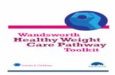 Wandsworth Healthy Weight Care Pathway - Open Objects · IV Healthy Weight Care Pathway Toolkit - Adults and Children Acknowledgements continued Natalie Sacre, Exercise on Referral