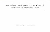The Preferred Vendor Card may be used to complete transactions for preferred vendor payments. Preferred Vendor Process Whether to process Preferred Vendor transactions using the Preferred