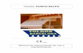 !!!!!! TOLDO PUNTO&RECTO - Toldos Barcelona...3 Descripción del toldo El toldo PUNTO RECTO es un modo de protección solar exterior compacto y adaptado para las pequeñas y medianas