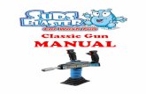 Classic Gun MANUAL · 2018-09-28 · Suds Blaster PACKAGE 1 Classic Gun w/10 ft. of fluid hose & switch wire 1 Gun Barrel w/ fluid tip 1 Window Boot w/ stainless steel ring 2 Black