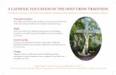 A CATHOLIC EDUCATION IN THE HOLY CROSS TRADITION · 2020-03-23 · A CATHOLIC EDUCATION IN THE HOLY CROSS TRADITION “A Catholic education in the Holy Cross tradition transforms