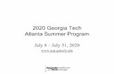 2020 Georgia Tech Atlanta Summer Program · hundred of the 500 largest U.S. industrial corporations operate in the metropolitan area. The metropolitan Atlanta area has a population