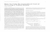 How To Code the Generalized Cost of Accessing a …onlinepubs.trb.org/Onlinepubs/trr/1992/1357/1357-001.pdfTRANSPORTATION RESEARCH RECORD 1357 How To Code the Generalized Cost of Accessing