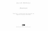 Aurora - Ediciones Siruela · obra de la madurez de Jacob Böhme, desde la cual fue más hacedero enfrentarse con la prosa y poesía del primer libro y combate del zapatero filósofo
