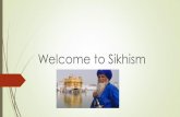 Welcome to Sikhismrd095mc.weebly.com/uploads/5/3/3/3/533336/sikhpresentationt.pdf · Guru Gobind Singh's(tenth Guru) Birthday - January 5 Maghi - January 14( Hola Maholla - March