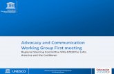 Advocacy and Communication Working Group First …...UNESCO Advocacy and Communication Working Group First Meeting Review 3 y 4 de Julio 2019 Objectives To constitute the Advocacy