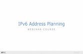 IPv6 Address Planning...4 v1.0 IPv6 Address Planning • Network Operators allocated /32 by RIRs • Global Routing prefix /48 o /56 (ISPs to end site) o upstream could filter anything