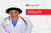 SPOK CARE CONNECTglobal.spok.com/BR-EMEA-Spok-Healthcare-Solutions-Overview.pdfThere are many disconnected systems in hospitals that need to share information. These span clinical,