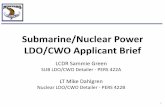 Submarine/Nuclear Power LDO/CWO Applicant Brief · 2020-03-06 · Submarine LDO/CWO Applicant Brief 5 Common Selectee Characteristics • Sustained superior performance in all assignments