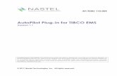 AutoPilot Plug-in for TIBCO EMS - Nastel Technologies, Inc. · 2019-09-11 · ap/tems 110.004 autopilot plug-in for tibco ems version 1.1 confidentiality statement: the information