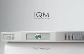 IQM - Technologie et Développement...The IQM case is milled out of a solid block of aluminum for ultimate stability and torsional stiffness while maintaining light weight and ease