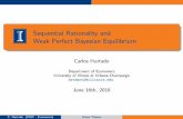 Sequential Rationality and Weak Perfect Bayesian Equilibriumhrtdmrt2/Teaching/GT_2016_19/L6.pdf · 2016-06-16 · Sequential Rationality and Weak Perfect Bayesian Equilibrium Carlos