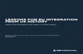 Lessons for Eu Integration from US History · LESSONS FOR EU INTEGRATION FROM US HISTORY Jacob Funk Kirkegaard and Adam S. Posen, editors Report to the European Commission under Tender
