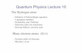 Quantum Physics Lecture 10 - Trinity College, Dublin · Quantum Physics Lecture 10 - Solution of Schroedinger equation - 3 quantum numbers - Probability and ‘Orbitals’ - Selection