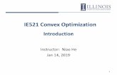IE521 Convex Optimization - University Of Illinoisniaohe.ise.illinois.edu/IE521/IE521-lecture 0...About The Course Convex Optimization • Emphasize an in-depth understanding of convex