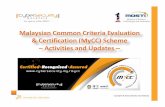 Malaysian Common Criteria Evaluation & Certification (MyCC) … · 2014-01-21 · • CyberSecurity Malaysia – Owner of the MyCC Scheme – CEO CyberSecurity Malaysia is the MyCC