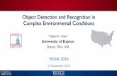 Object Detection and Recognition in Complex Environmental ... · Object Detection and Recognition in Complex Environmental Conditions Vijayan K. Asari University of Dayton ... Acquisition