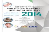 A Study of Critically Ill Babies in Neonatal Intensive Care Units · 2020-02-12 · 2 Report of the Malaysian National Neonatal Registry 2014 A STUDY OF CRITICALLY ILL BABIES IN NEONATAL