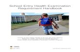 School Entry Health Examination Requirement Handbook documentation for the school entry health examination requirement. Acceptable Documentation • A parent’s copy of the CHDP Confidential