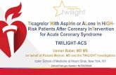 Ticagrelor With AspIrin or ALone In HiGH- Risk …/media/Clinical/PDF-Files/Approved...2019/11/11  · Ticagrelor With AspIrin or ALone In HiGH-Risk Patients After Coronary InTervention