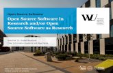 Open Source Software Open Source Software in ... Open Source Software in Research and/or Open Source Software as Research Open Source Software Univ.Prof. Dr. Gustaf Neumann Chair Information