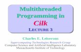 Programming in Cilksupertech.lcs.mit.edu/cilk/lecture-3.pdfProgramming matrix multiplication in Cilk — Dr. Bradley C. Kuszmaul LECTURE 3 Advanced Cilk programming: inlets, abort,