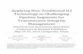 Applying Non-Traditional ILI Technology to …...Applying Non-Traditional ILI Technology to Challenging Pipeline Segments for Transmission Integrity Management American Gas Association