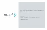 The Texas Competitive Renewable Energy Zone Process … · 2017-09-07 · the Texas Competitive Renewable Energy Zone project ... • Competitive Retail Market ERCOT is a nonprofit