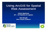 Using ArcGIS for Spatial Risk Assessment - Esri...• Terminal facilities consist of 70 light oil terminals located in 38 ... Key Business Drivers for Risk Assessment • Assure ppp