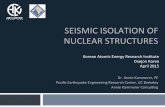 SEISMIC&ISOLATION&OF& NUCLEARSTRUCTURES...SEISMIC&ISOLATION&OF& NUCLEARSTRUCTURES & Dr.&Annie&Kammerer,&PE& Paciﬁc&Earthquake&Engineering&Research&Center,&UC&Berkeley& Annie&Kammerer&ConsulGng&