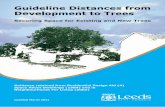 Guideline distances from development to trees distances from...Trees are well recognised for their aesthetic qualities as well as their contribution to local distinctiveness and bio-diversity.