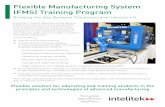 Flexible Manufacturing System (FMS) Training …...Flexible Manufacturing System (FMS) Training Program Bridging the Gap Between Classroom and Industry 4.0 Flexible solution for educating
