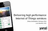Delivering high performance Internet of Things services · PDF file 2019-09-11 · Delivering high performance Internet of Things services Jfokus Embedded, February 2013 Lars Ramfelt,